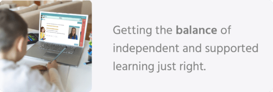 Getting the balance of independent and supported learning just right